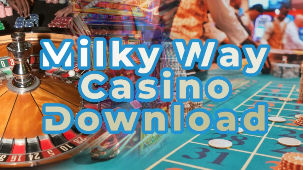 milky way casino download