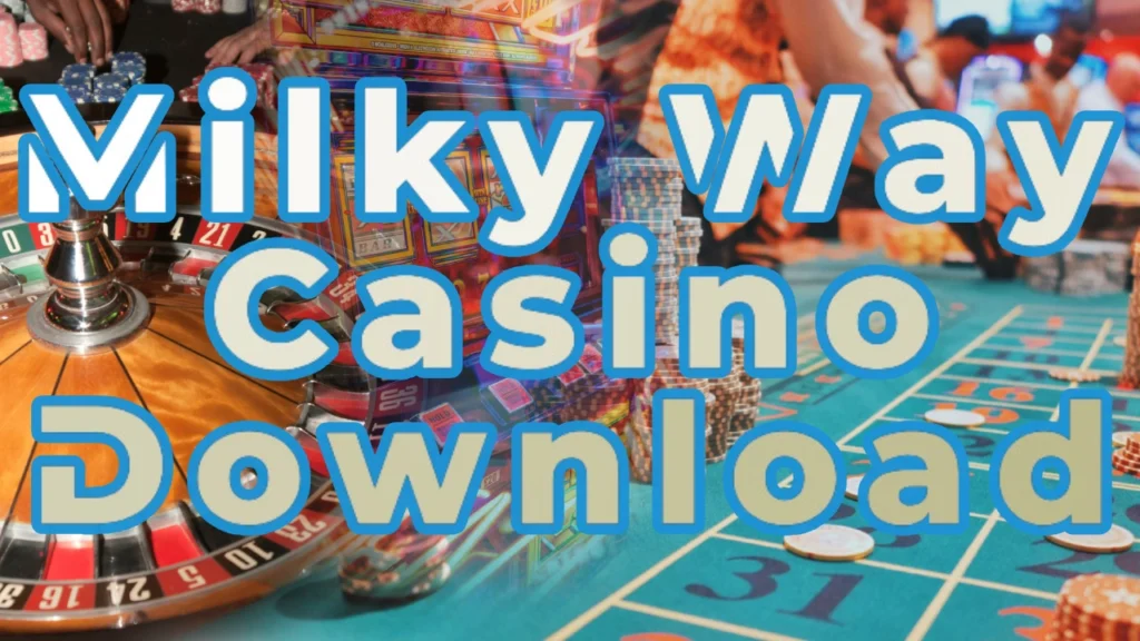 milky way casino download